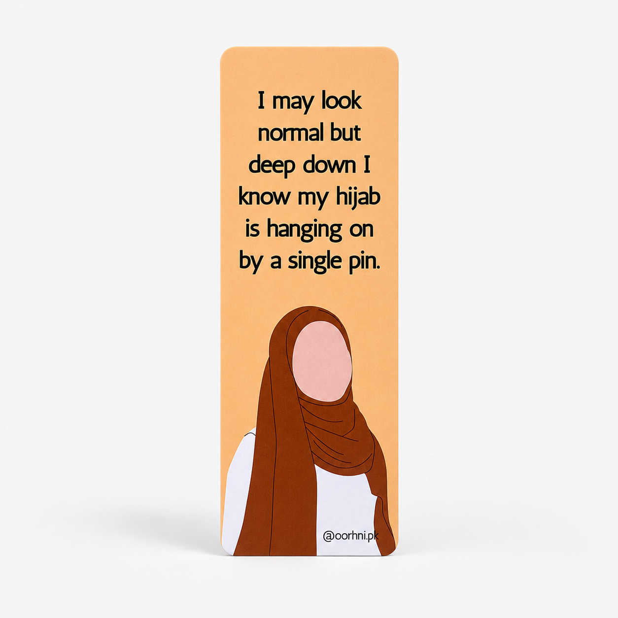 “I may look normal – hanging on by a single pin” hijabi bookmark by oorhni, front view