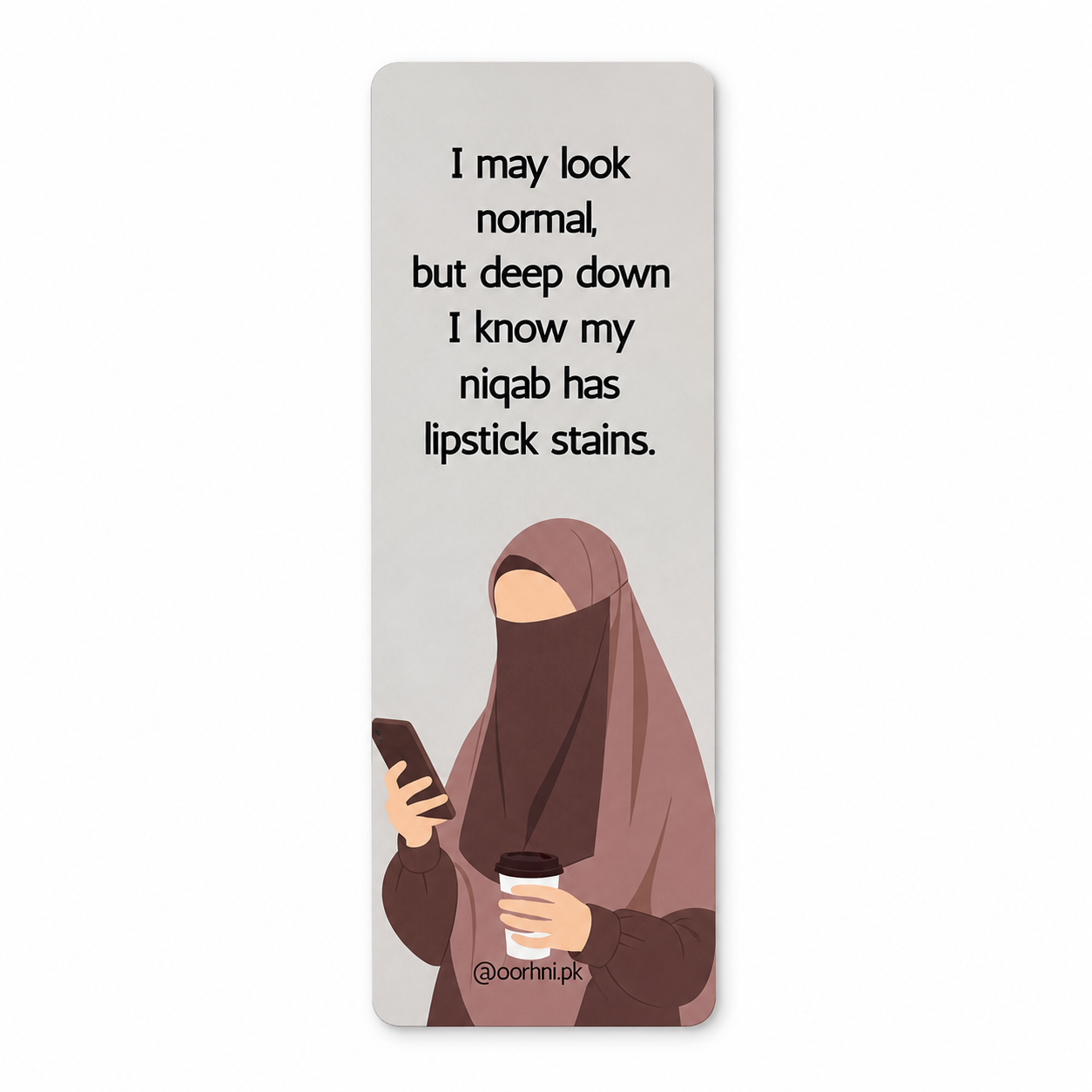 “I may look normal – lipstick stains” hijabi bookmark by oorhni, front view