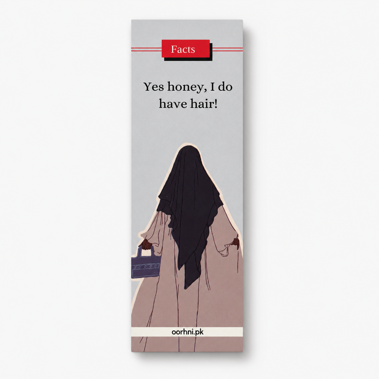 “Yes honey, I do have hair” hijabi bookmark by oorhni, front view